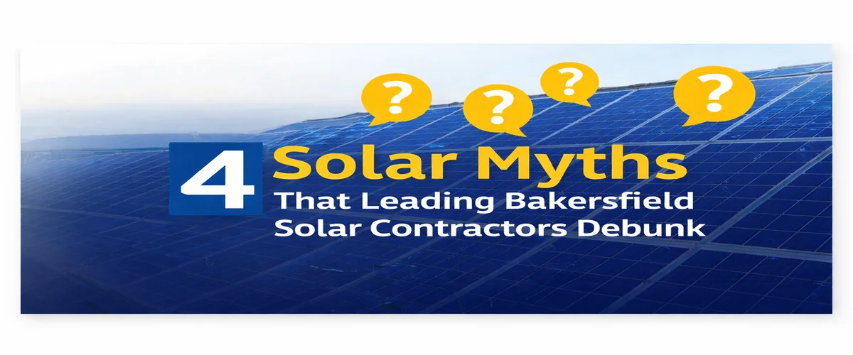 4 Solar Myths That Leading Bakersfield Solar Contractors Debunk