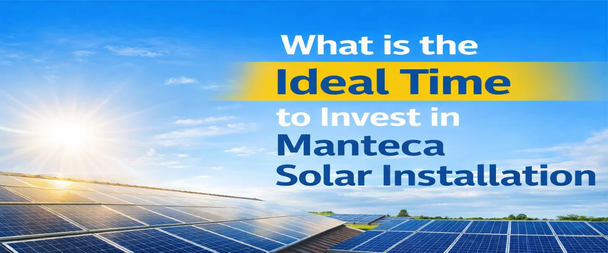 Invest in Manteca Solar Installation