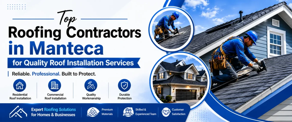 Top Roofing Contractors in Manteca